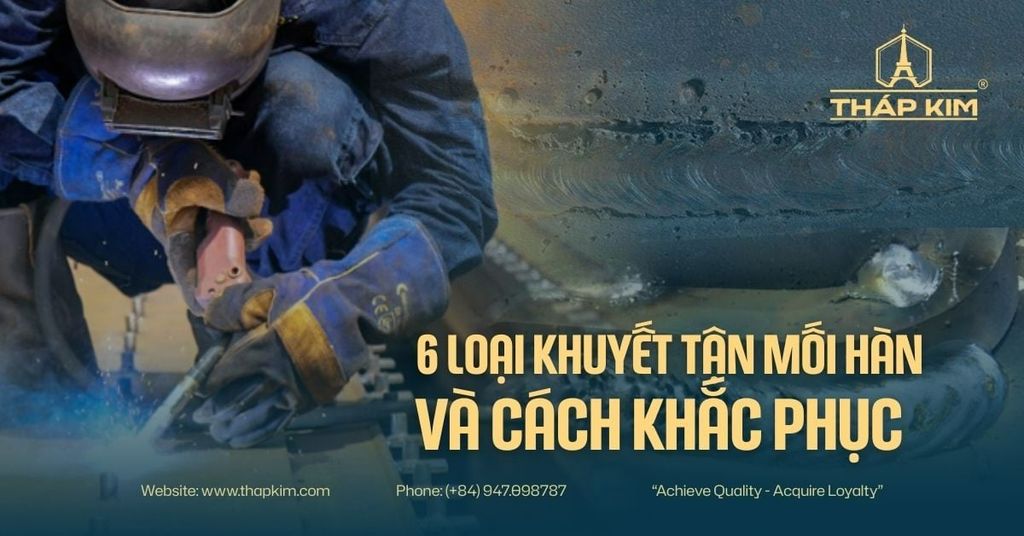 6 Khuyết Tật Mối Hàn Thường Gặp (Rỗ Khí, Nứt, Cháy Chân) & Cách Khắc Phục