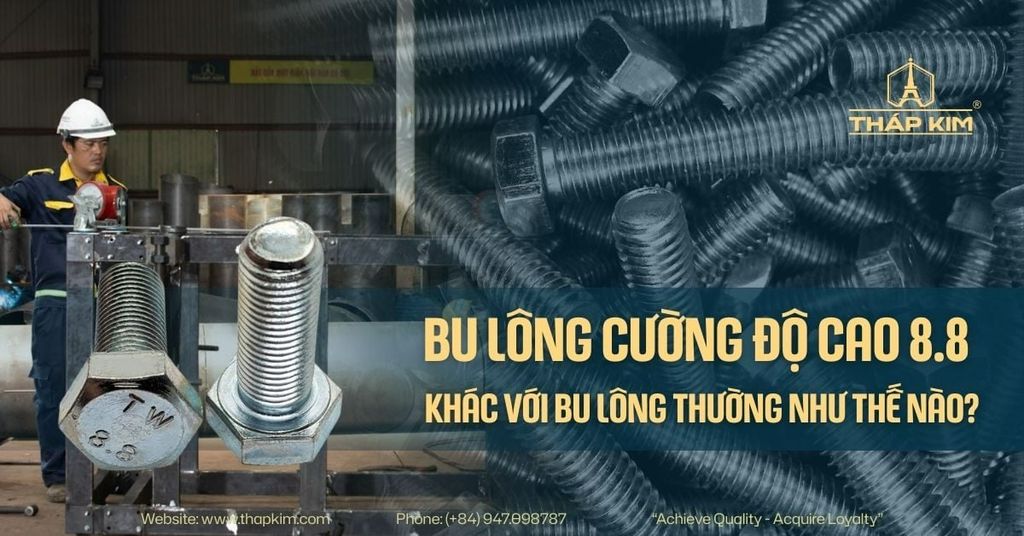 Bu Lông Cường Độ Cao 8.8 Là Gì? Cách Phân Biệt Với Bu Lông Thường 4.6