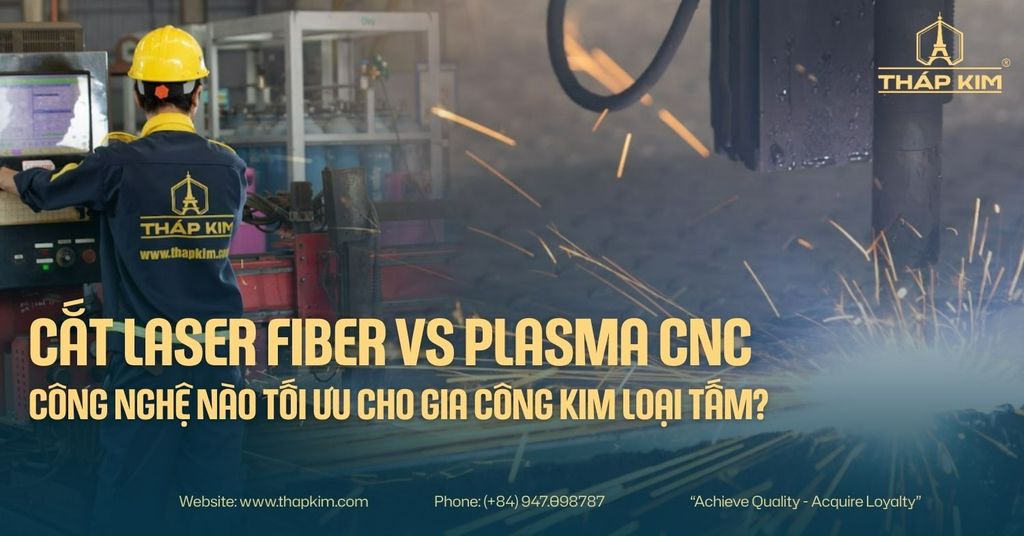 Cắt Laser Fiber vs Plasma CNC: Công Nghệ Nào Tối Ưu Cho Gia Công Kim Loại Tấm?
