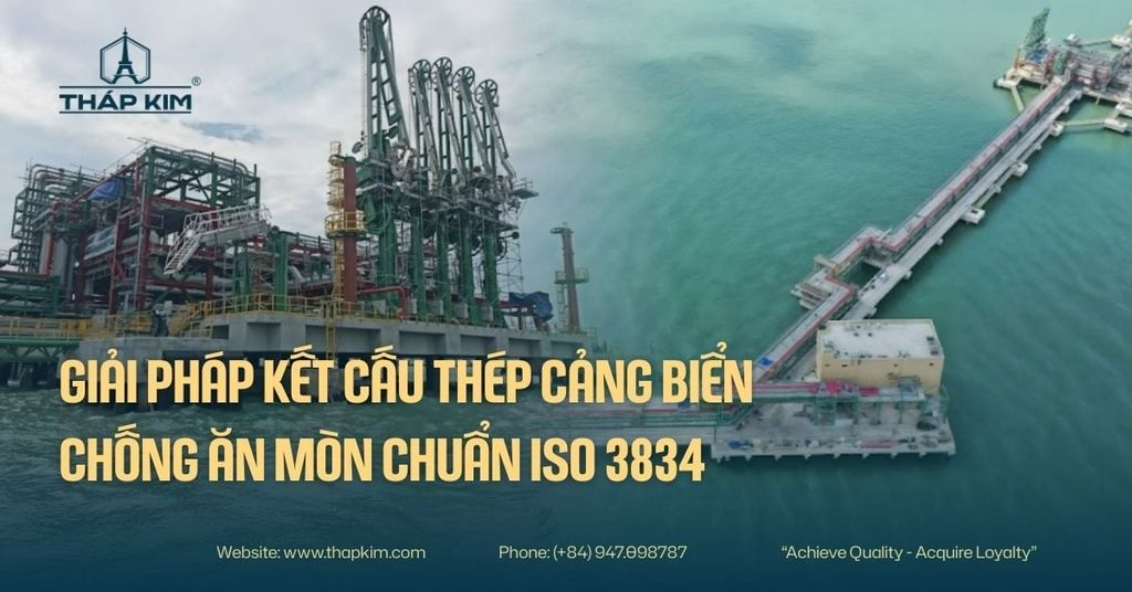 Giải Pháp Thi Công Kết Cấu Thép Cảng Biển Chống Ăn Mòn Chuẩn ISO 3834