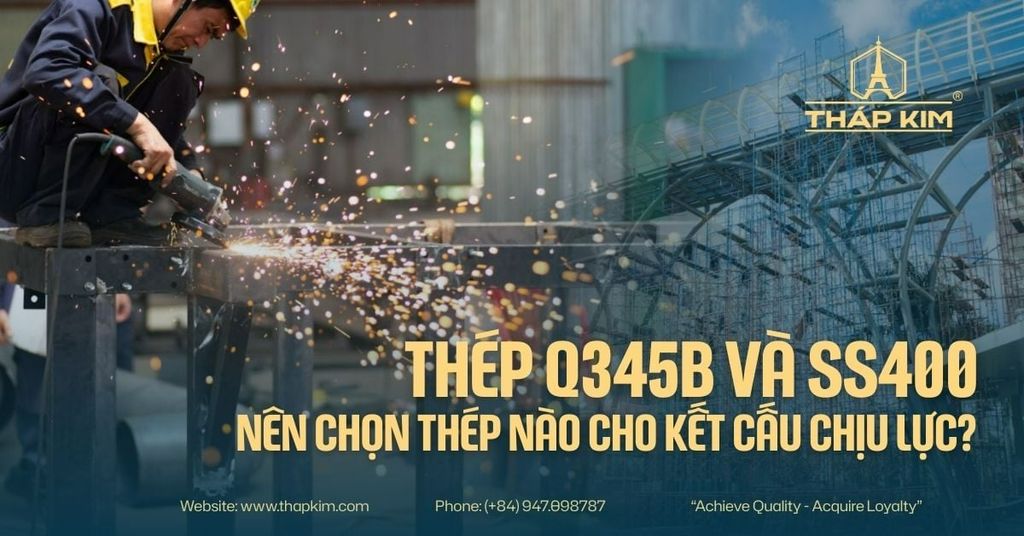 So Sánh Thép Q345B Và SS400: Nên Chọn Mác Thép Nào Cho Kết Cấu Chịu Lực?