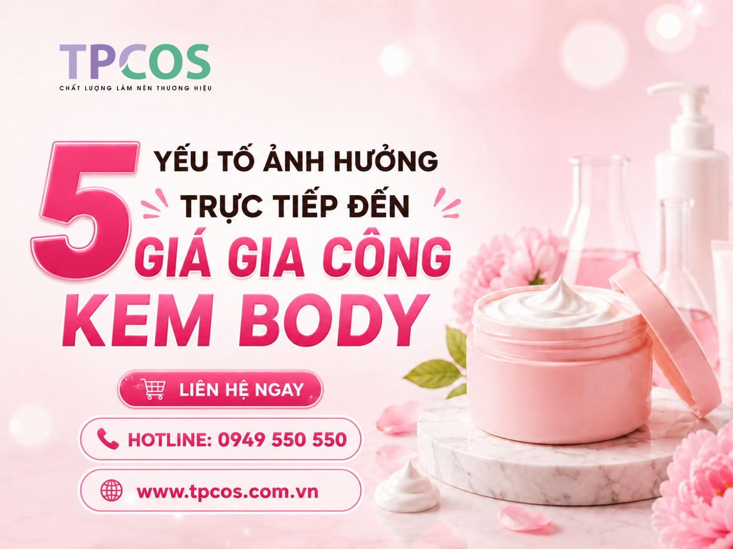 5 Yếu Tố Ảnh Hưởng Trực Tiếp Đến Giá Gia Công Kem Body