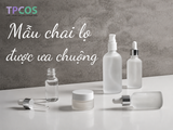 Top Mẫu Chai Lọ Mỹ Phẩm Được Ưa Chuộng Năm 2026: Đón Đầu Xu Hướng Và Chiến Lược Nâng Tầm Thương Hiệu