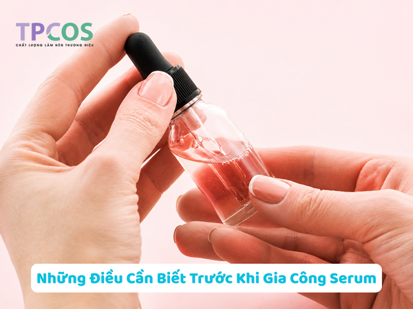 Những Điều Cần Biết Trước Khi Gia Công Serum: Hành Trình Từ Ý Tưởng Đến Thương Hiệu Riêng