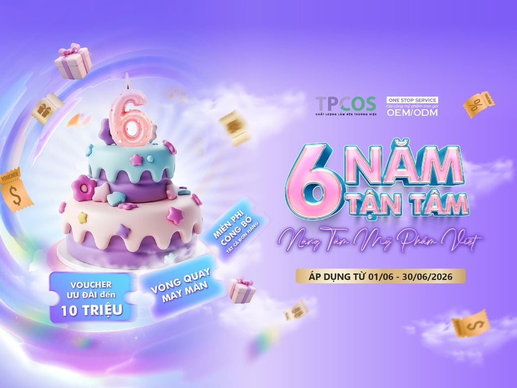 Ưu Đãi Gia Công Mỹ Phẩm Tháng 6/2026 | 6 Năm tận tâm - Nâng tầm mỹ phẩm Việt