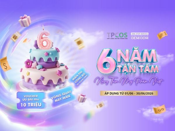 Ưu Đãi Gia Công Mỹ Phẩm Tháng 6/2026 | 6 Năm tận tâm - Nâng tầm mỹ phẩm Việt