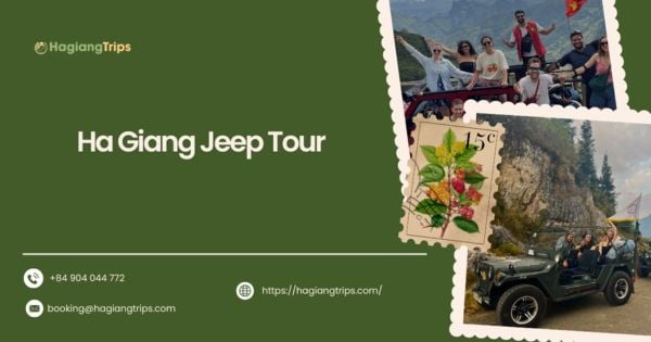 Ha Giang Jeep Tour: Ultimate guide to scenic routes and local culture