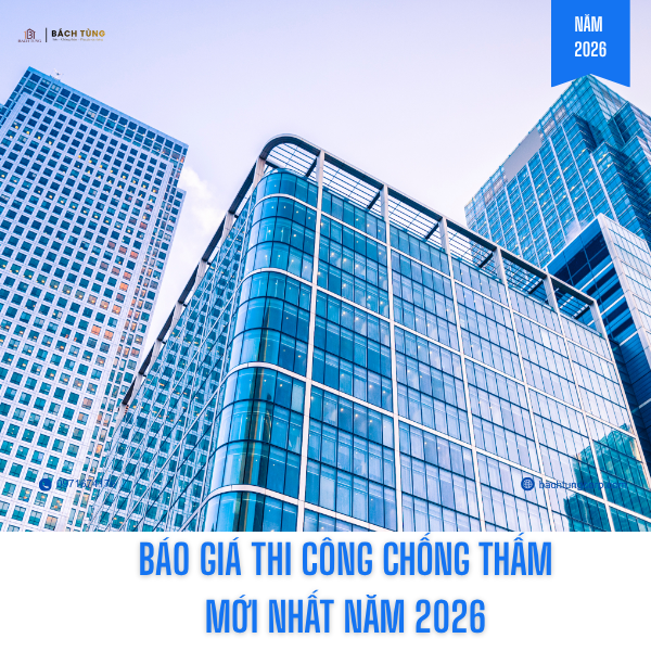 Báo Giá Dịch Vụ Chống Thấm Trọn Gói [Cập Nhật Mới Nhất 2026]