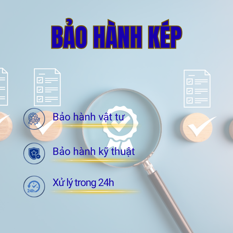 Bảo Hành Kép - Cam Kết Trách Nhiệm 100%