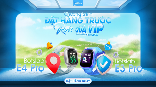 ĐẶT HÀNG TRƯỚC, RƯỚC QUÀ VIP: Chào Đón Siêu Phẩm Đồng Hồ Định Vị Botslab E3 Pro & E4 Pro