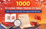 1000 Từ Vựng Tiếng Trung Cơ Bản: Nền Tảng Vững Chắc Cho Người Mới Bắt Đầu