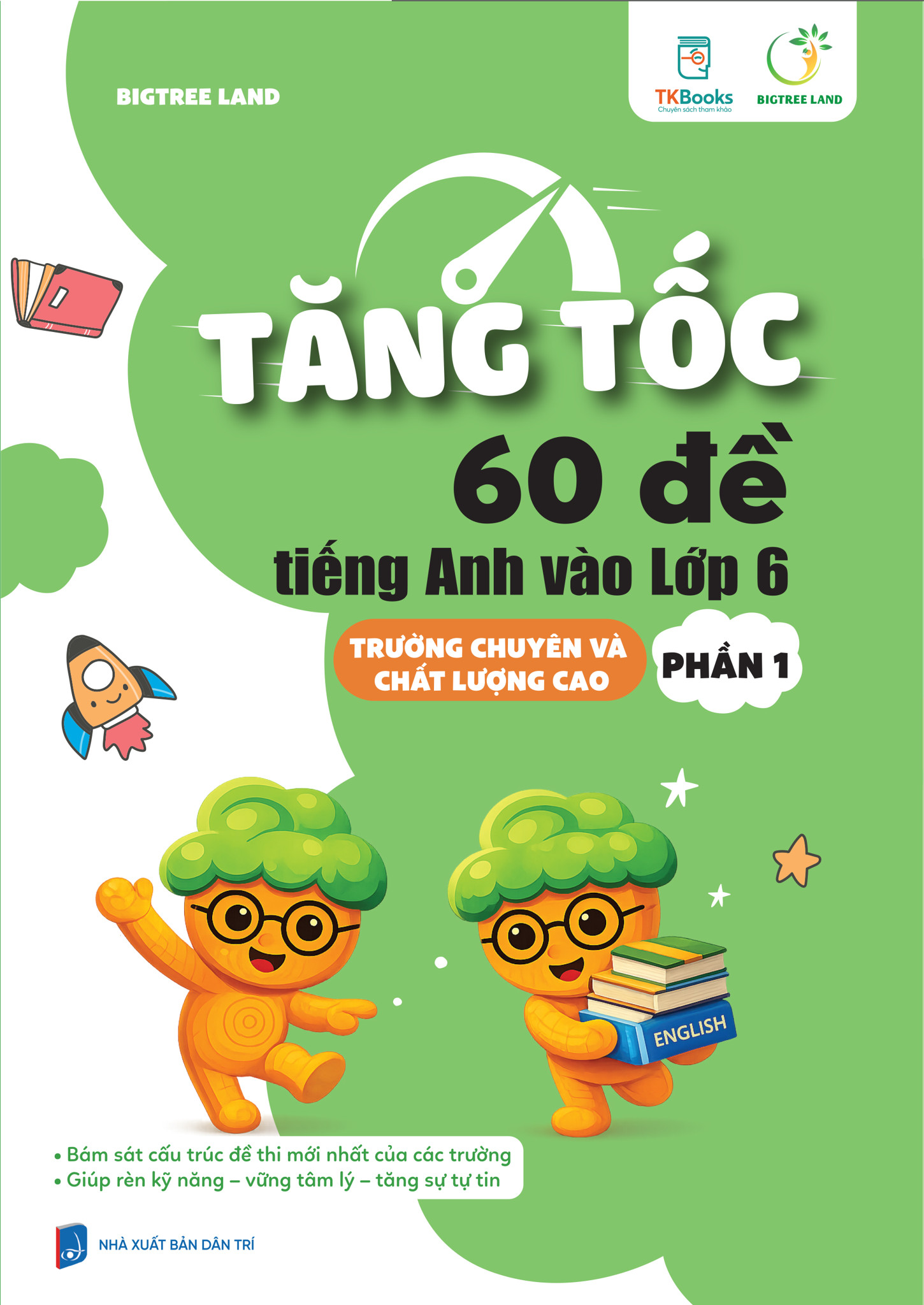 Cuốn sách Tăng tốc - 60 đề tiếng Anh vào Lớp 6 - trường chuyên và chất lượng cao - Phần 1