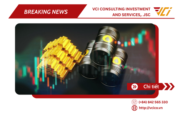 VCI GÓC NHÌN CHUYÊN GIA: KHI BẤT ỔN ĐỊA CHÍNH TRỊ ĐỊNH HÌNH XU HƯỚNG GIÁ VÀNG VÀ DẦU