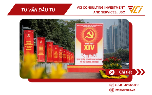 ĐẠI HỘI XIV CỦA ĐẢNG - ĐẦU KÉO THÚC ĐẨY TĂNG TRƯỞNG KINH TẾ VÀ GÓC NHÌN CỦA VCI