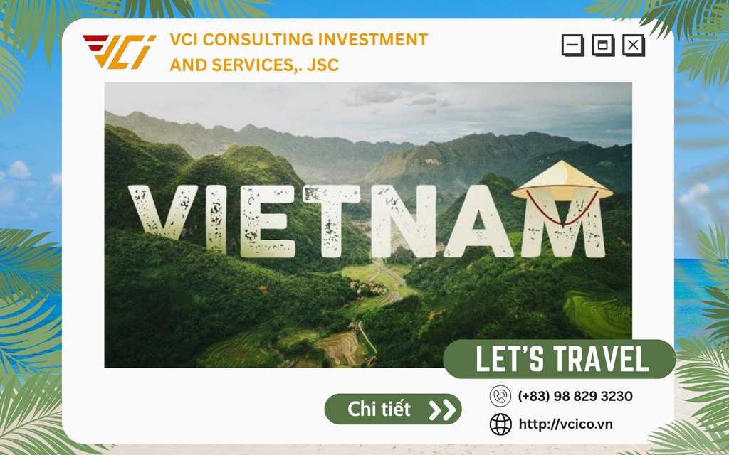 VCI TRAVEL - DẪN LỐI NHỮNG HÀNH TRÌNH GIÁ TRỊ VÀ NHẬN ĐỊNH CHUYÊN GIA VCI VỀ ĐỊNH HƯỚNG PHÁT TRIỂN