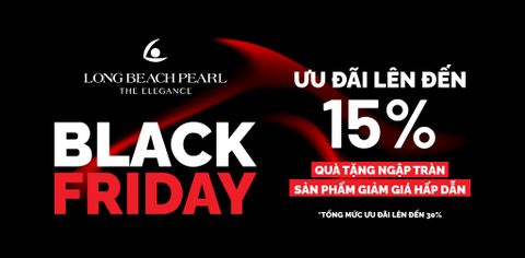 ĐÓN BLACK FRIDAY - CHẠM ĐẾN VẺ ĐẸP THANH LỊCH CÙNG LONG BEACH PEARL
