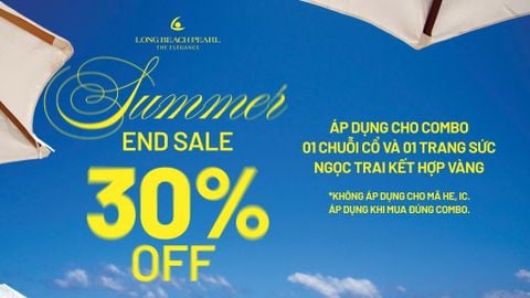 SUMMER END OF SEASON SALE – TỎA SÁNG KHÍ CHẤT CÙNG ƯU ĐÃI ĐẶC QUYỀN TỪ LONG BEACH PEARL