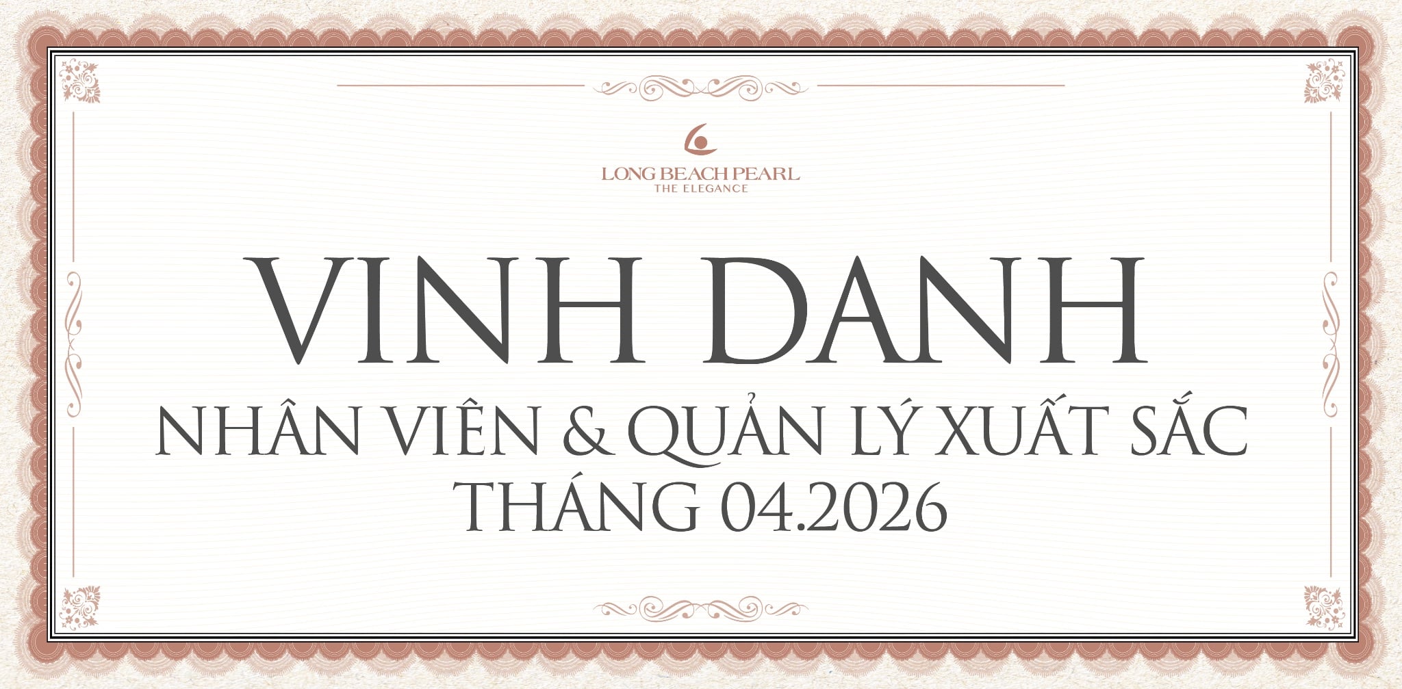 LONG BEACH PEARL VINH DANH NHÂN VIÊN & QUẢN LÝ XUẤT SẮC THÁNG 04.2026