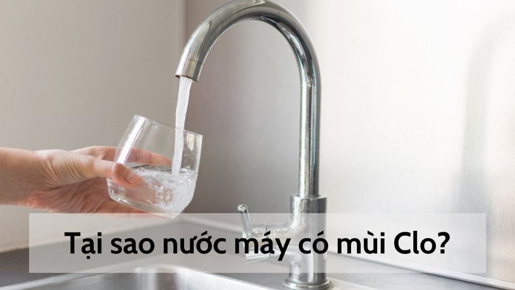 Nước máy có mùi clo mạnh có an toàn không? Cách xử lý đơn giản