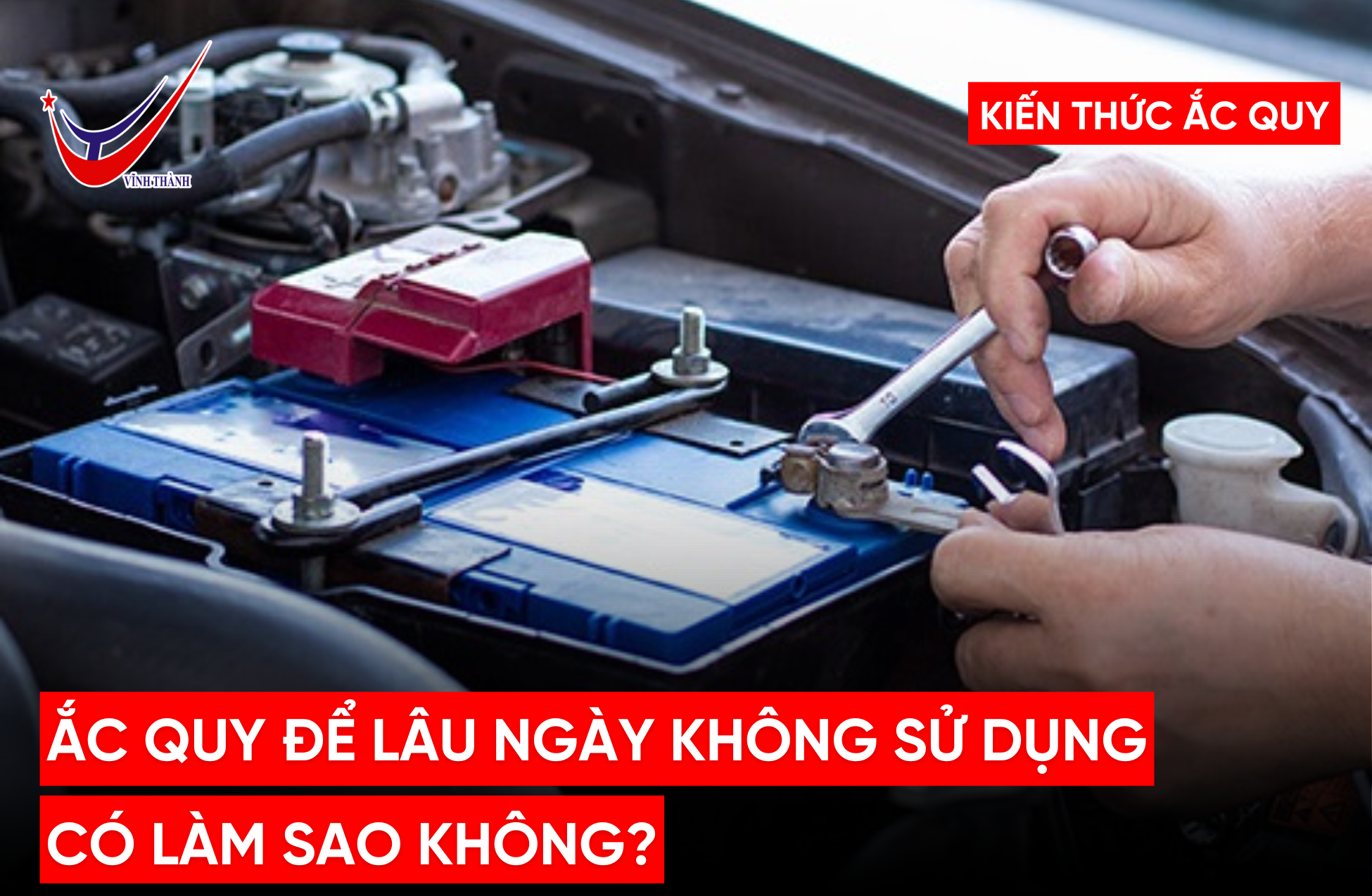 Ắc Quy Để Lâu Ngày Không Sử Dụng Có Làm Sao Không?