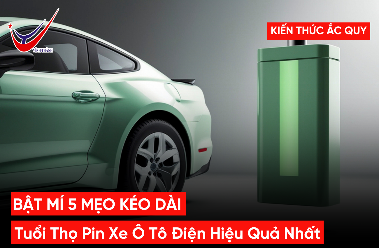 Bật Mí 5 Mẹo Kéo Dài Tuổi Thọ Pin Xe Ô Tô Điện Hiệu Quả Nhất