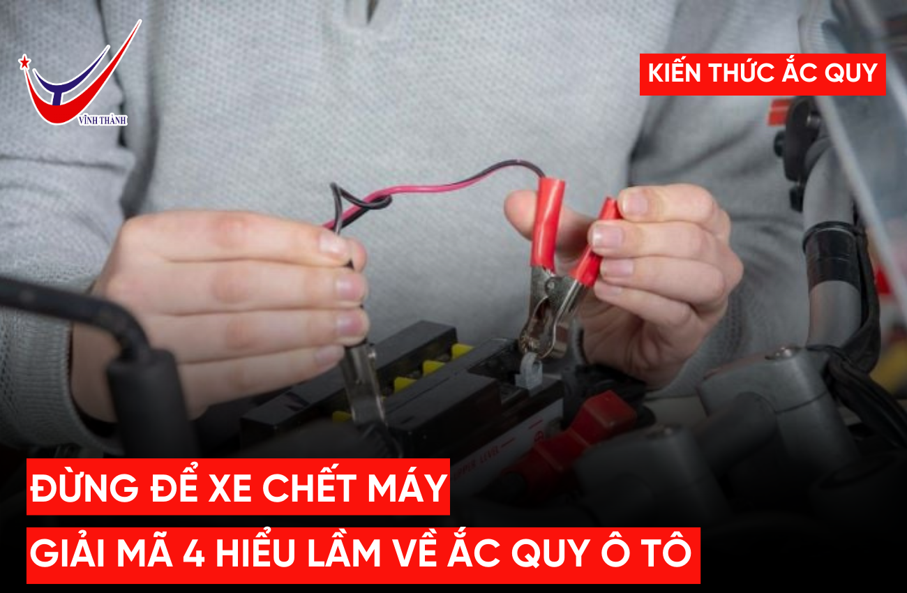 Đừng Để Xe “Chết Máy”: Giải Mã 4 Hiểu Lầm Về Ắc Quy Ô Tô