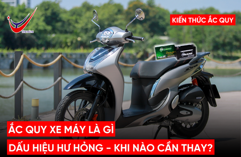 Ắc Quy Xe Máy Là Gì? Dấu Hiệu Hư Hỏng Và Khi Nào Cần Thay