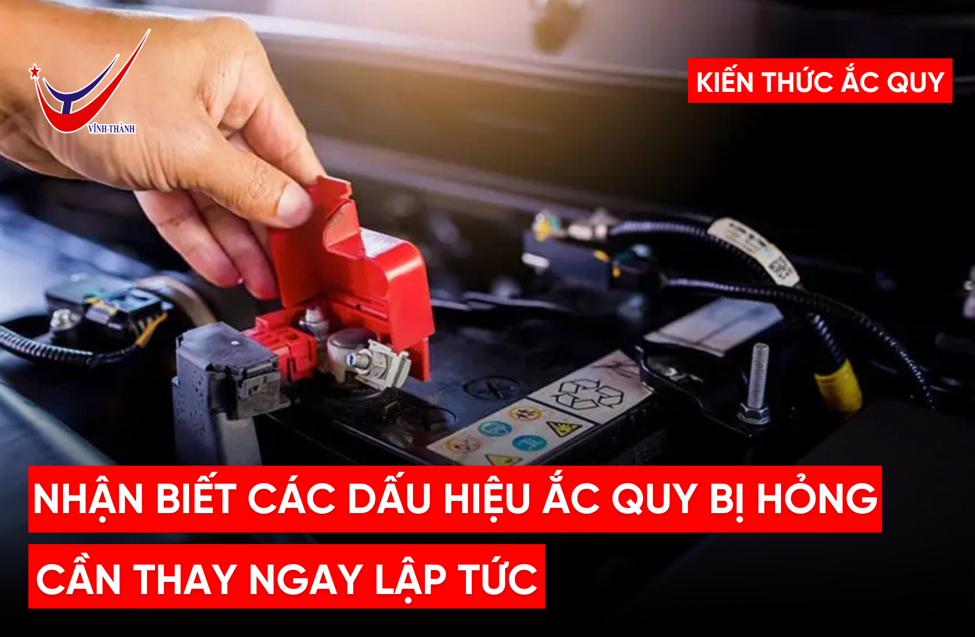 Nhận Biết Các Dấu Hiệu Ắc Quy Bị Hỏng Cần Thay Ngay Lập Tức