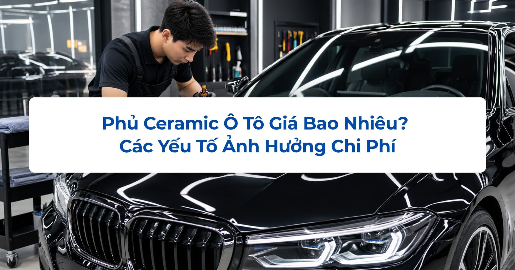 Phủ Ceramic Ô Tô Giá Bao Nhiêu? Các Yếu Tố Ảnh Hưởng Chi Phí