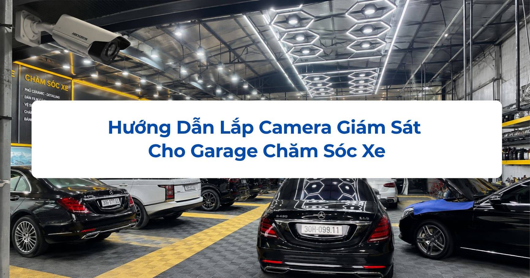 Hướng Dẫn Lắp Camera Giám Sát Cho Garage Chăm Sóc Xe