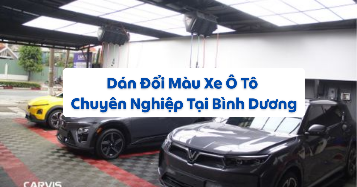 Dán Đổi Màu Xe Ô Tô Chuyên Nghiệp Tại Bình Dương