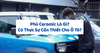 Phủ Ceramic Là Gì? Có Thực Sự Cần Thiết Cho Ô Tô?