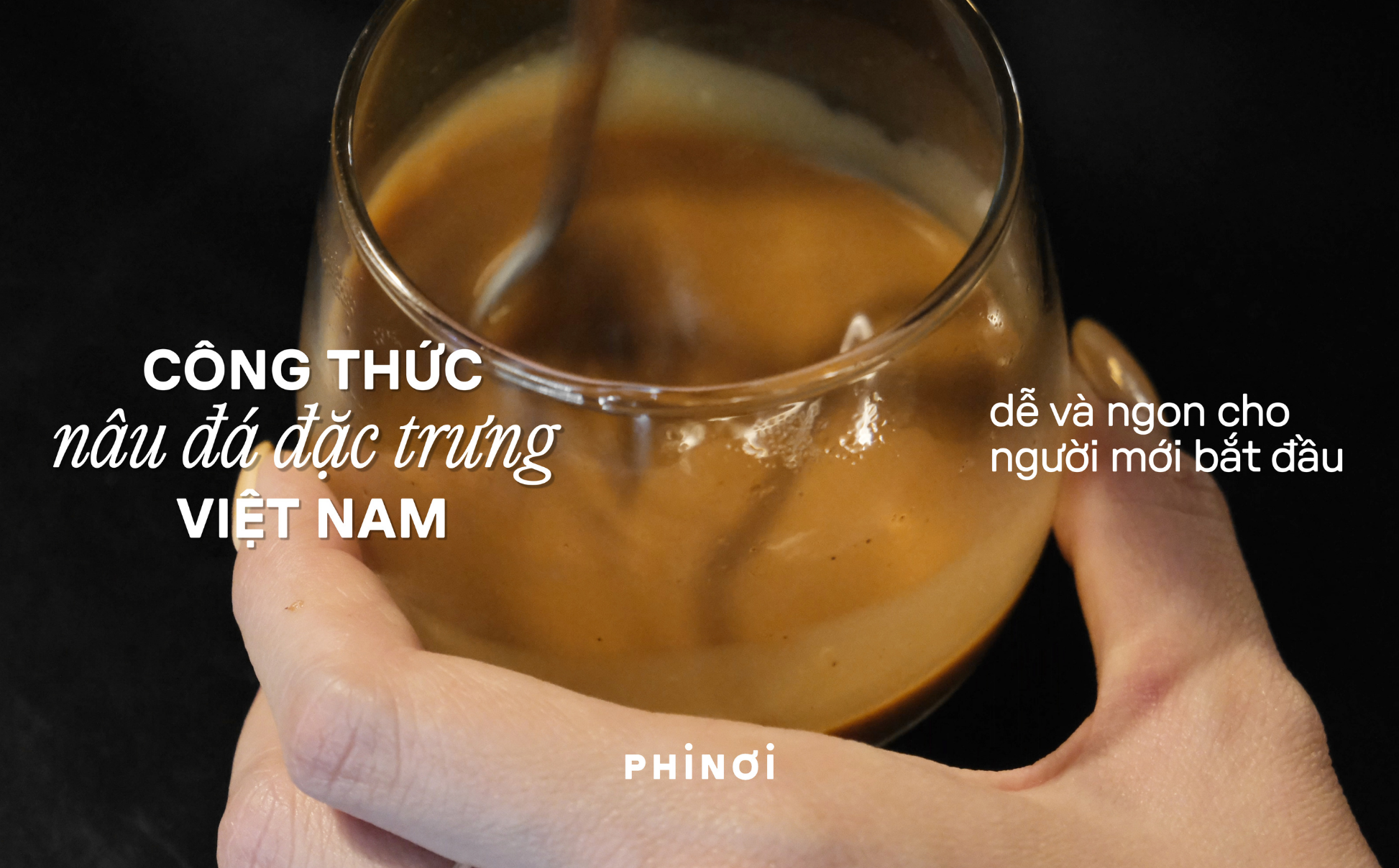 Nâu đá đặc trưng Việt Nam: Công thức dễ và ngon cho người mới bắt đầu.