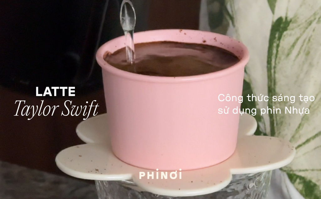 Taylor Swift's Latte với PHINƠI.
