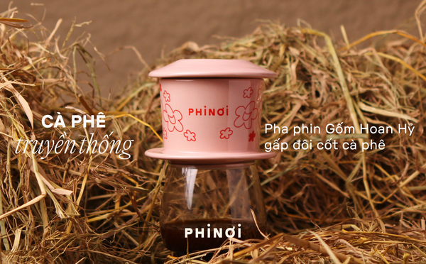 Pha gấp đôi cà phê, chuẩn vị truyền thống chỉ với một chiếc Phin Gốm Hoan Hỷ