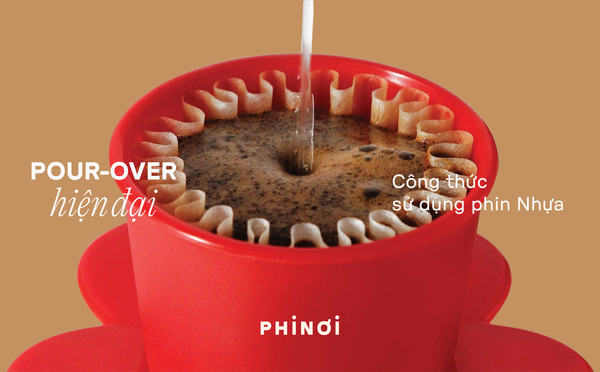 Công thức pha pour-over hiện đại với PHINƠI.