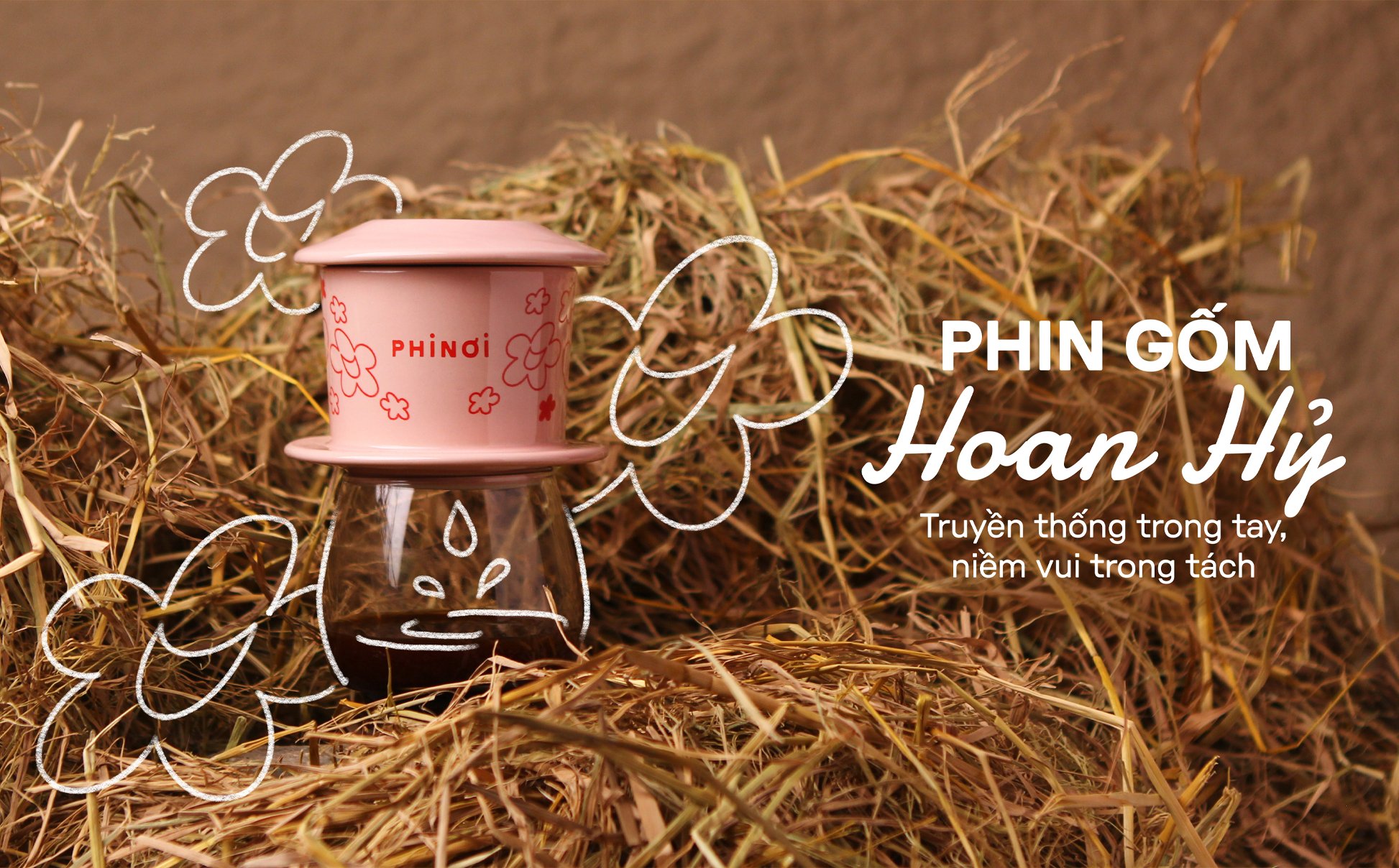 Phin Gốm Hoan Hỷ: Lần đầu tiên PHINƠI ra mắt dòng Phin Gốm