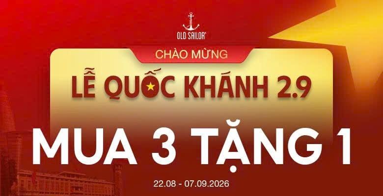 OLD SAILOR CHÀO MỪNG QUỐC KHÁNH 2/9 – MUA 3 TẶNG 1, MUA 4 TẶNG 1 CỰC HẤP DẪN