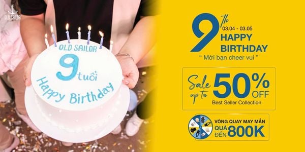 OLD SAILOR 9TH BIRTHDAY – MỜI BẠN ĐẾN “CHEER VUI”