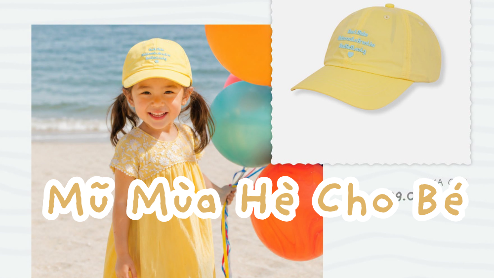 🧢 SUMMER COLLECTION – Mũ Mùa Hè Cho Bé