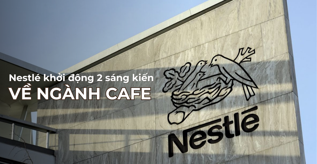 NESTLÉ KHỞI ĐỘNG HAI SÁNG KIẾN VỀ NGÀNH CÀ PHÊ TRONG TÁI TẠO TOÀN CẦU