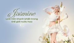 JASMINE -  LINH HỒN THANH KHIẾT TRONG THẾ GIỚI NƯỚC HOA