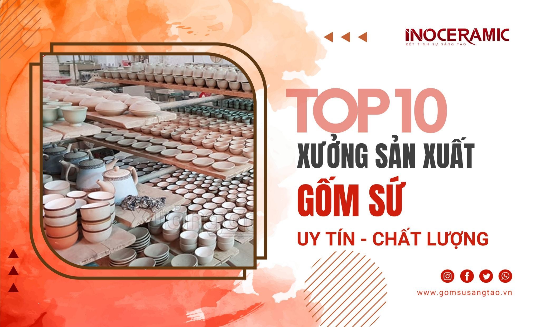 Top 10+ xưởng sản xuất gốm sứ uy tín, giá gốc, chất lượng