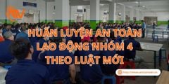 Huấn Luyện An Toàn Lao Động Nhóm 4 Theo Luật Mới