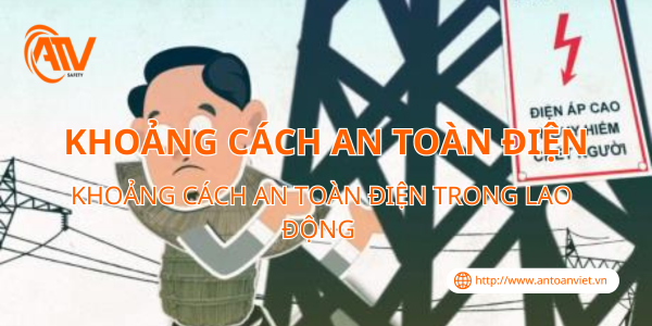 Khoảng Cách An Toàn Điện Trong Lao Động