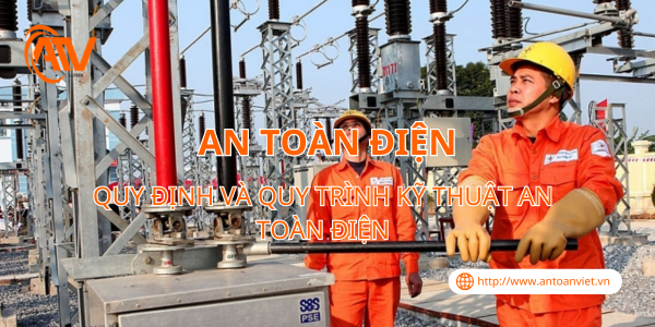 Quy Định Và Quy Trình Kỹ Thuật An Toàn Điện
