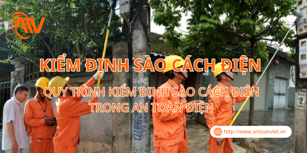 Quy Trình Kiểm Định Sào Cách Điện Trong An Toàn Điện