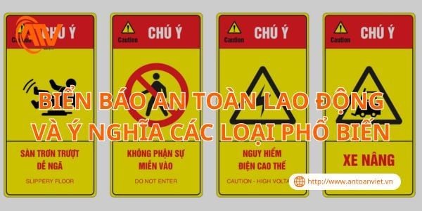 Biển Báo An Toàn Lao Động Và Ý Nghĩa Các Loại Phổ Biến
