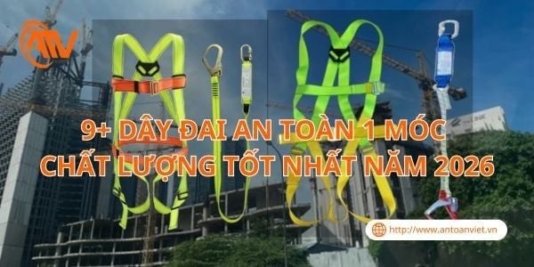 9+ Dây Đai An Toàn 1 Móc Chất Lượng Tốt Nhất Năm 2026