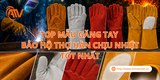 Top Mẫu Găng Tay Bảo Hộ Thợ Hàn Chịu Nhiệt Tốt Nhất